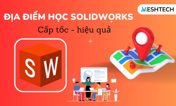 hoc solidworks cấp tốc